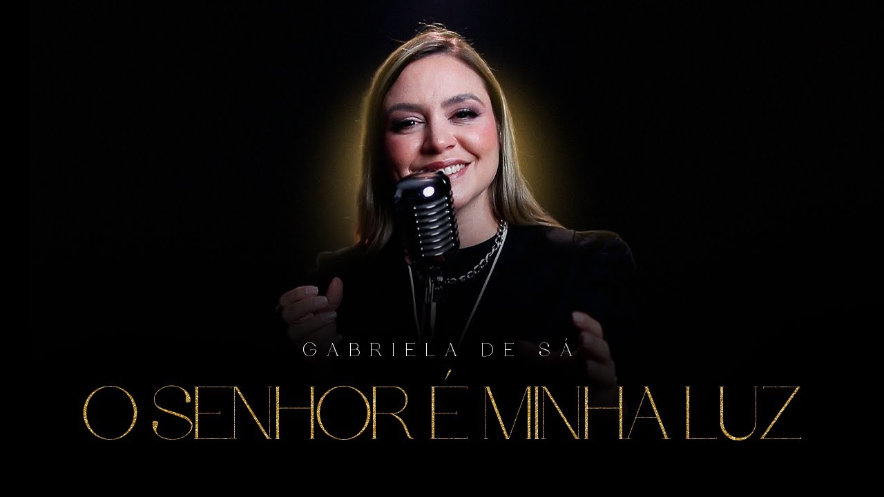 O Senhor é Minha Luz - Gabriela de Sá - Até Aqui