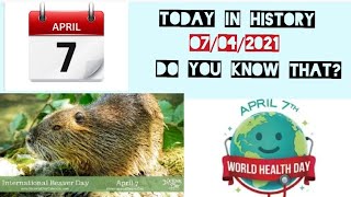 Today in History April 7th || Historical Events of April 7th || Highlights of this Day Today in History April 7th || Historical Events of April 7th || Highlights of this Day