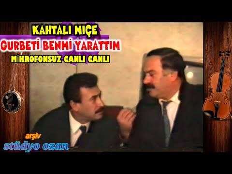 Kahtalı Mıçı Gurtbeti Benmi Yarattım