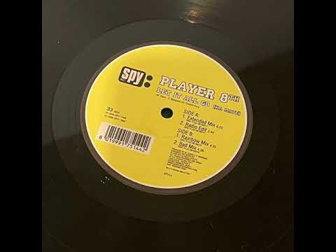 Player 8th — Player 8Th - Let It All Go (Bad Mix)