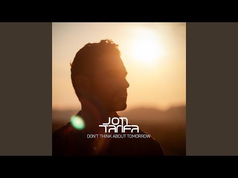 Don't Think About Tomorrow