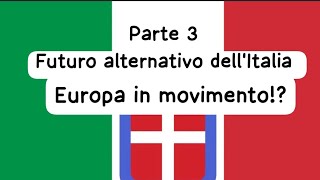 Futuro alternativo dell'Italia  Parte 3  Movimento in Europa