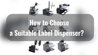 How to Choose a Label Dispenser?