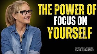 Focus on Yourself & Watch Everything Fall Into Place || Mel Robbins