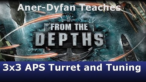 From the Depths: Tutorial: 3x3 APS Turret and Tuning