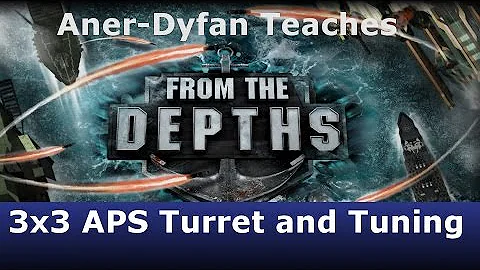 From the Depths: Tutorial: 3x3 APS Turret and Tuning