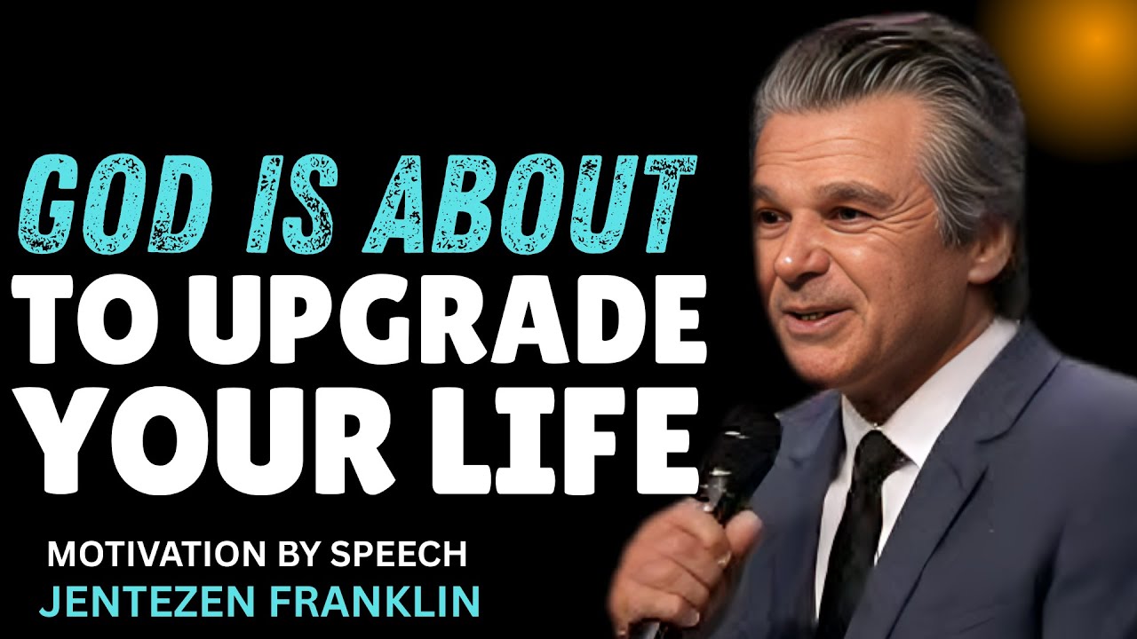 God Is About to Upgrade Your Life | Powerful Motivation- Jentezen Franklin Motivation