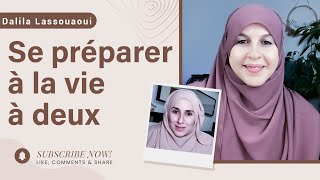 Se préparer à la vie à deux  Dalila Lassouaoui