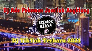 Dj Ada Pokemon Jamilah Angklung | Dj TikTok Terbaru 2021