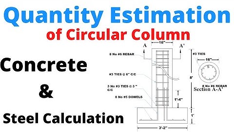 Quantity estimation of 10 circular columns | Concrete | Steel Calculation