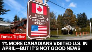 More Canadians Visited U.S. In April–But It’s Not Good News