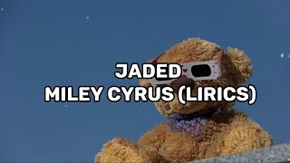 Jaded Miley Cyrus (lirics)