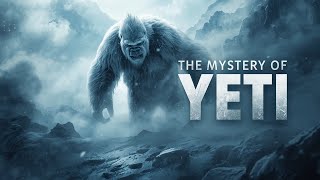 “The Yeti Mystery: Truth Behind the Abominable Snowman” | Unknown Depths 