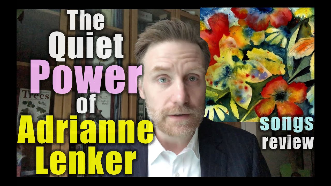 The Quiet Power of Adrianne Lenker: Professor Skye reviews "songs"