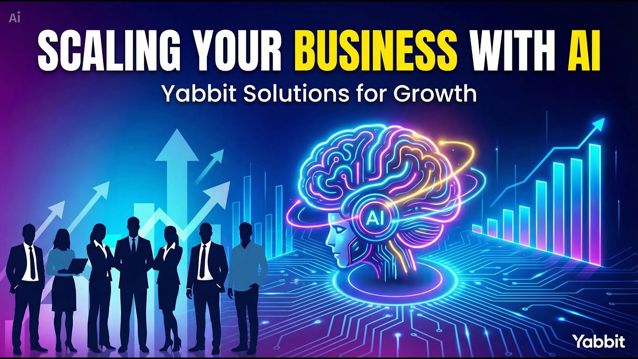 Scaling Your Business with AI | Yabbit Solutions for Growth - YouTube