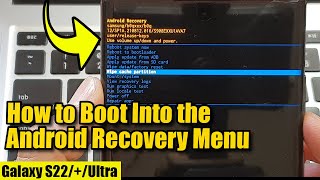 Galaxy S22s22ultra How To Boot Into The Android Recovery Menu