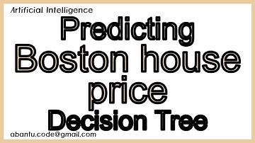 [Artificial Intelligence 9] Predicting Boston housing price using Decision Tree (Regression)