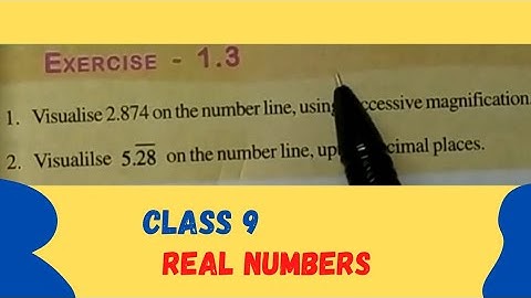 Visualise  2.874 and 5.28 bar on the number line, using successive Magnification| class 9| Ex - 1.3