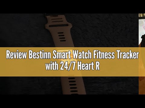 Review Bestinn Smart Watch Fitness Tracker with 24/7 Heart Rate, Blood Oxygen Blood Pressure Monitor