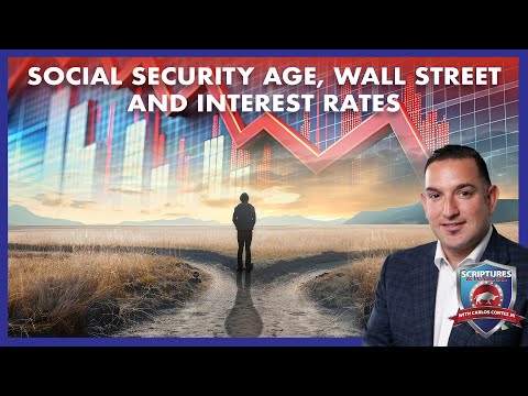SCRIPTURES AND WALLSTREET -  SOCIAL SECURITY AGE, WALLSTREET AND INTEREST RATES