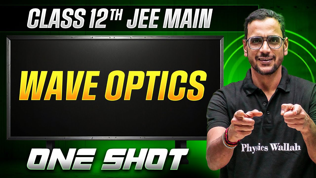 MANZIL Comeback: WAVE OPTICS in 1 Shot | All Concepts + PYQs | JEE Main