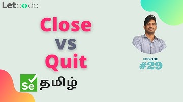 Close vs Quit | Selenium தமிழ் | Selenium Tamil Tutorial
