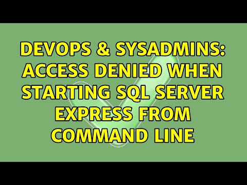 DevOps & SysAdmins: Access denied when starting SQL Server Express from command line
