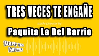 Paquita La Del Barrio - Tres Veces Te Engañe (Versión Karaoke)
