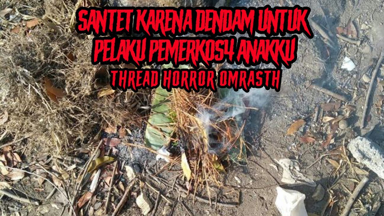 CERITA MISTIS - SANTET BALAS DENDAM KARENA ANAKNYA DI PERKOS4