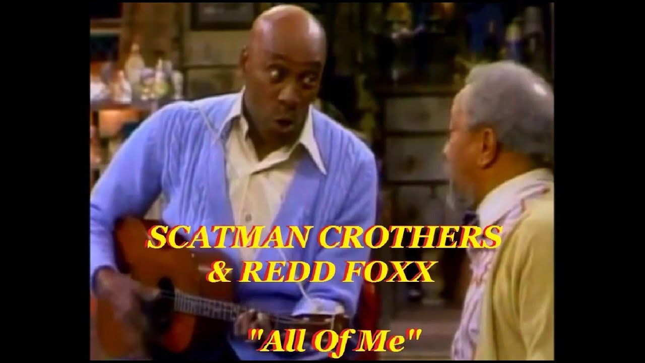 Guarda Scatman Crothers and Redd Foxx - All Of Me (TV vidéo clip) from "Sanford and Son" (1975) su YouTube Guarda Scatman Crothers and Redd Foxx - All Of Me (TV vidéo clip) from "Sanford and Son" (1975) su YouTube