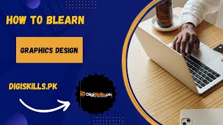 how to learn graphic design by digiskill.pk.||physics learner@470