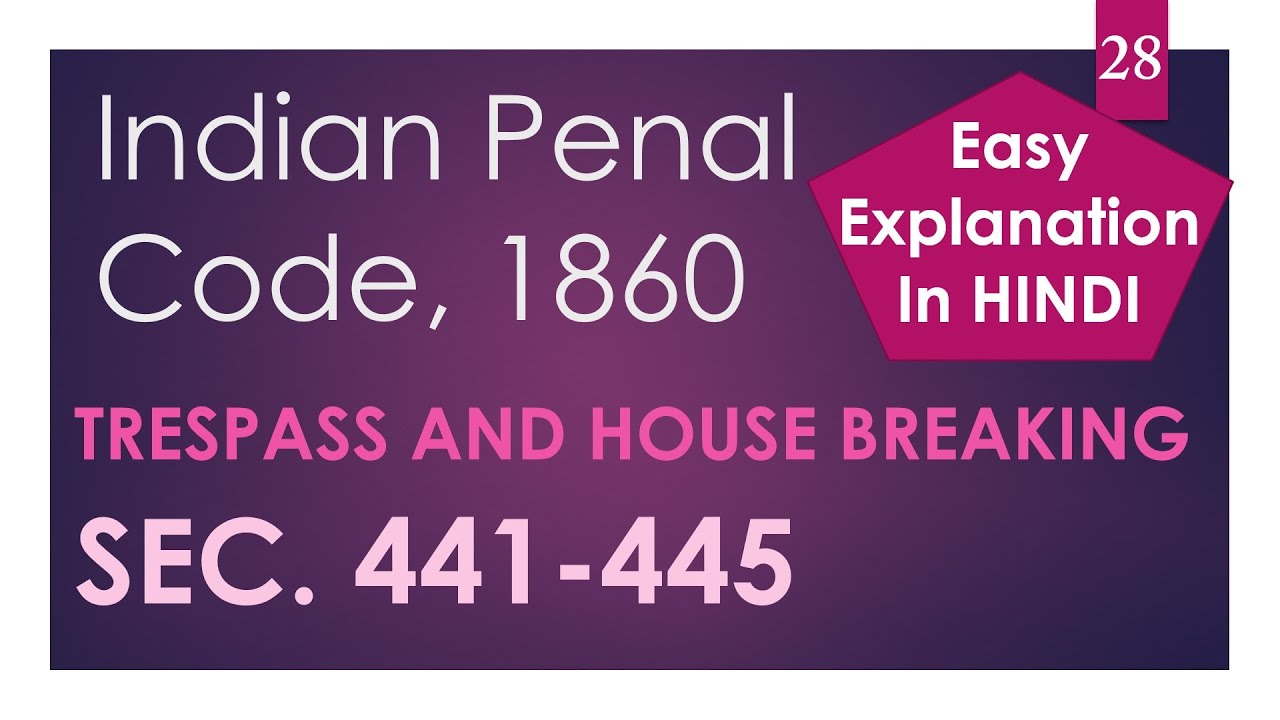 Different Types of Trespass - Indian Penal Code