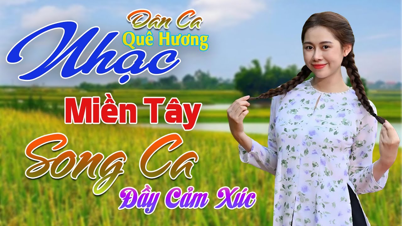 Nhạc Quê Hương Miền Tây ✔️ Song Ca NGỌT LỊM – ÊM TAI 🎶 LK Dân Ca Miền Tây Chọn Lọc, EM GÁI MIỀN TÂY
