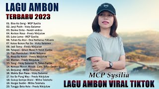MCP Sysilia - Bisa Ka Seng - Lagu Ambon Full Album Terbaru & Terbaik 2023 - Lagu Ambon Viral Tiktok