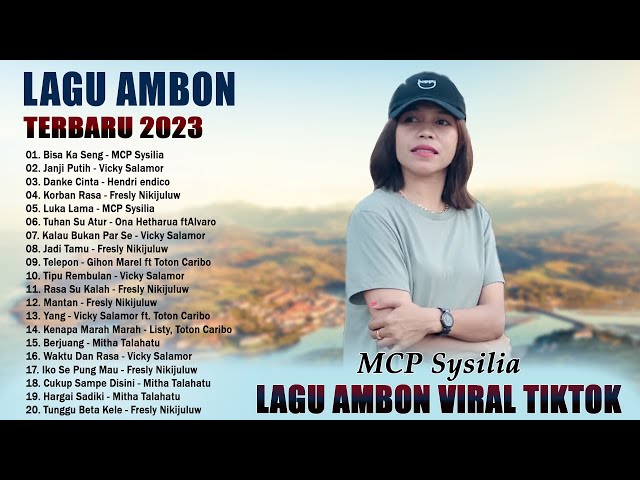 MCP Sysilia - Bisa Ka Seng - Lagu Ambon Full Album Terbaru & Terbaik 2023 - Lagu Ambon Viral Tiktok class=