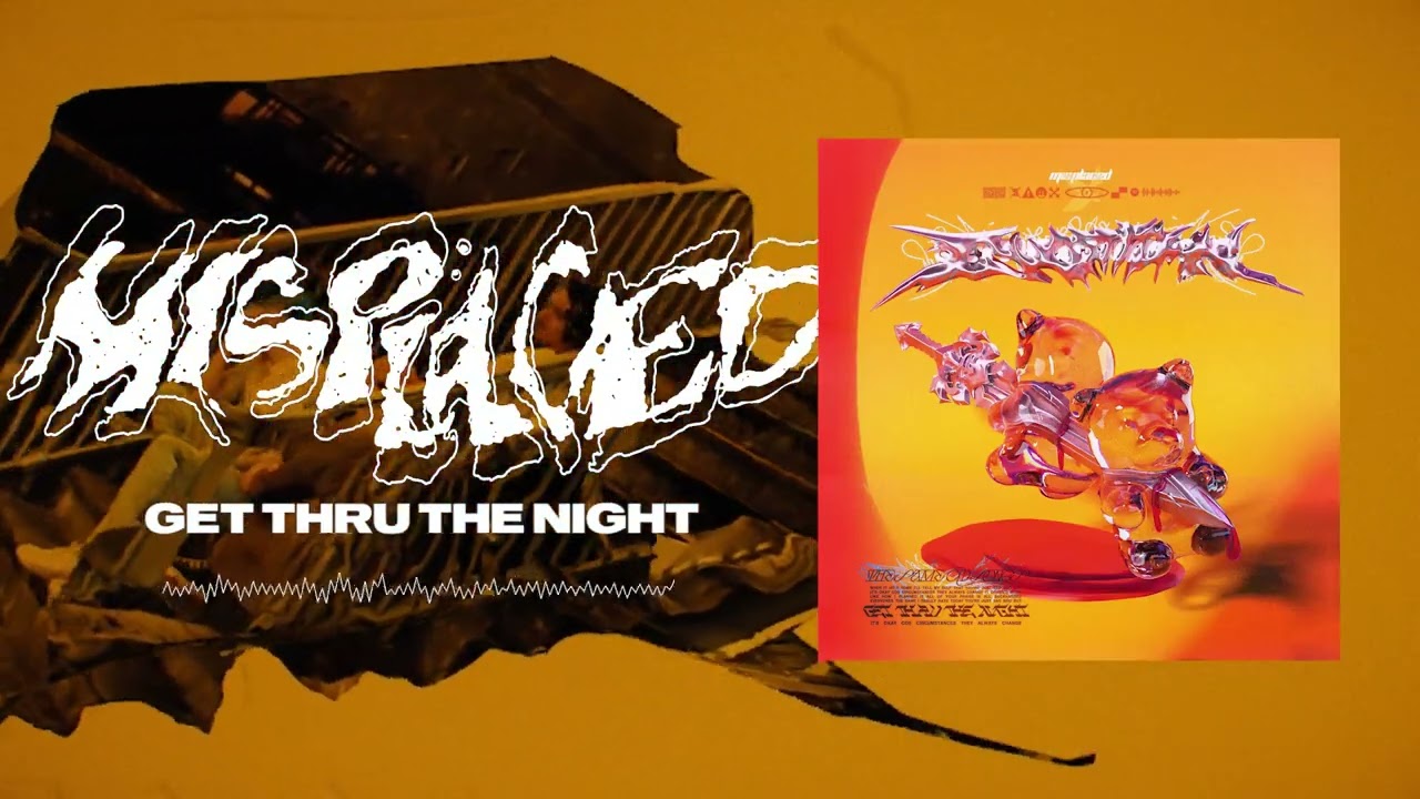 Misplaced - GET THRU THE NIGHT