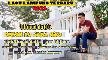 LAGU LAMPUNG TERBARU 2023|DEMON KU JAMA NIKU- vocal/cipt Ahmad daffa