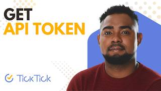 How To Get Api Token Ticktick Api Token Tutorial