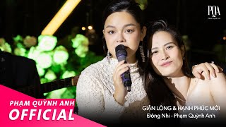 Giận Lòng - Hạnh Phúc Mới | Đông Nhi & Phạm Quỳnh Anh | Live Version
