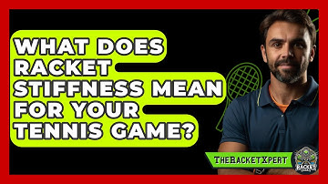What Does Racket Stiffness Mean For Your Tennis Game? - The Racket Xpert