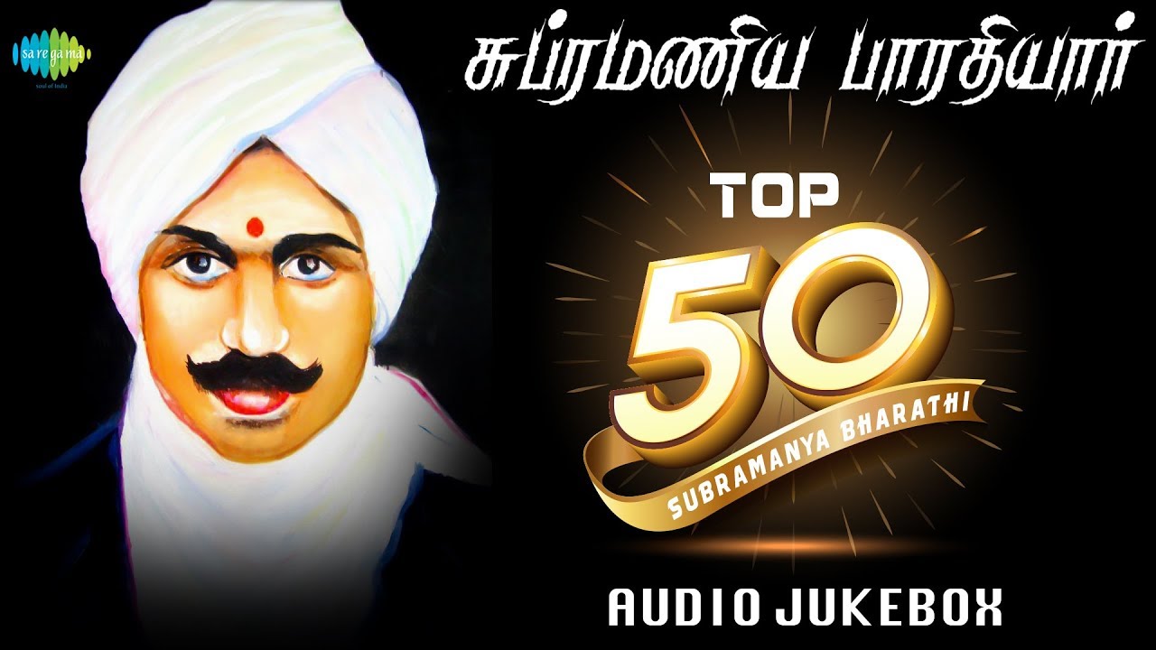 TOP 50 Songs of Subramania Bharathi  One Stop Jukebox  Bharatiyar Songs  Tamil  HD Songs