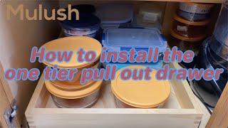 How to install the one tier pull out drawer for cabinets?