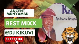 ANCENT MUNYAMBU/ SIRI SYA MA COWBOY /TANA YILA WI THAYU / Kavola Kamengele mix by DJ KIKUVI