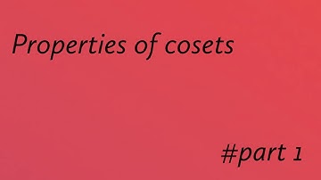 Properties of Cosets of a subgroup, part 1