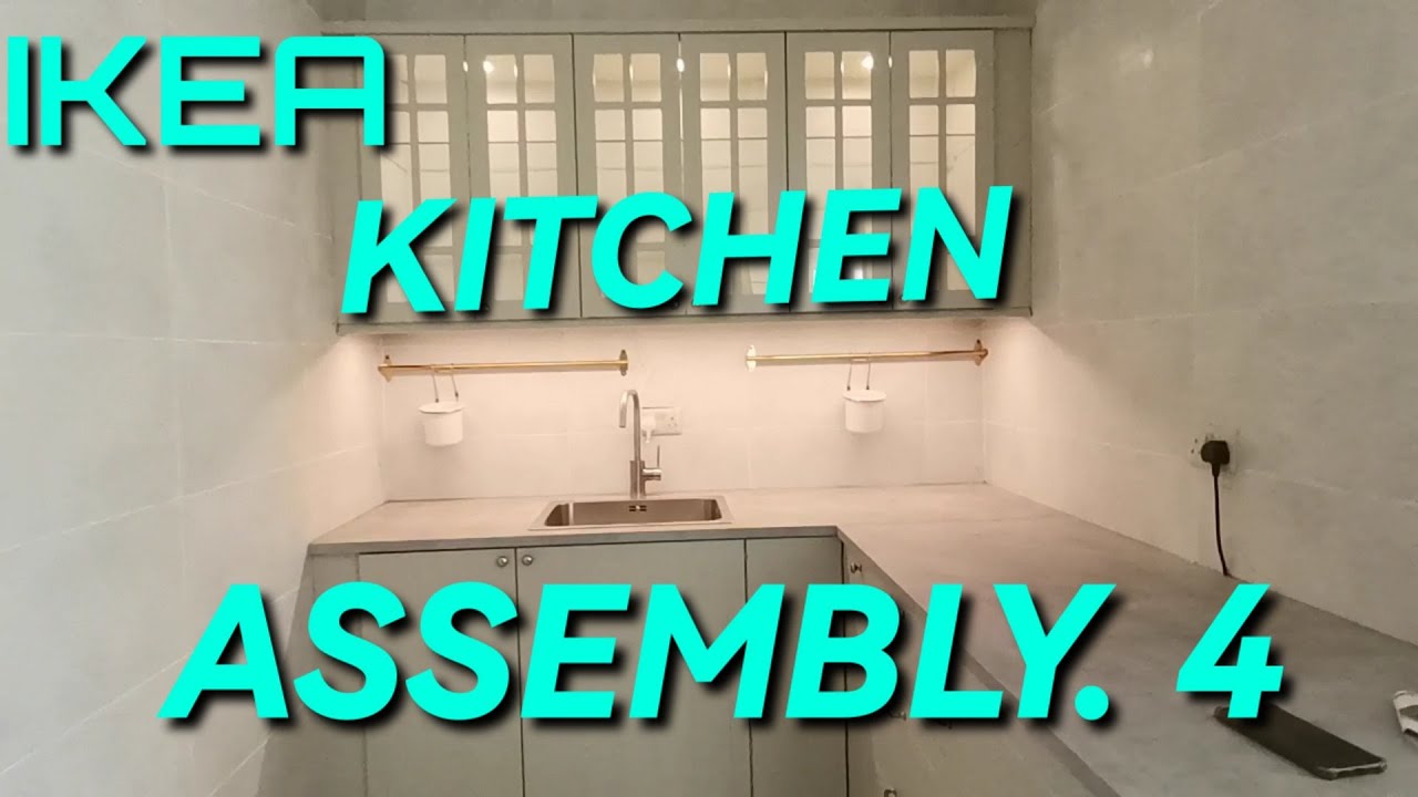 IKEA KITCHEN ASSEMBLY VIDEO 4 - YouTube