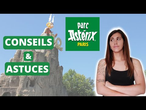 Astuces et Bons plans et conseils  pour le Parc Astérix ( organiser et optimiser sa journée)