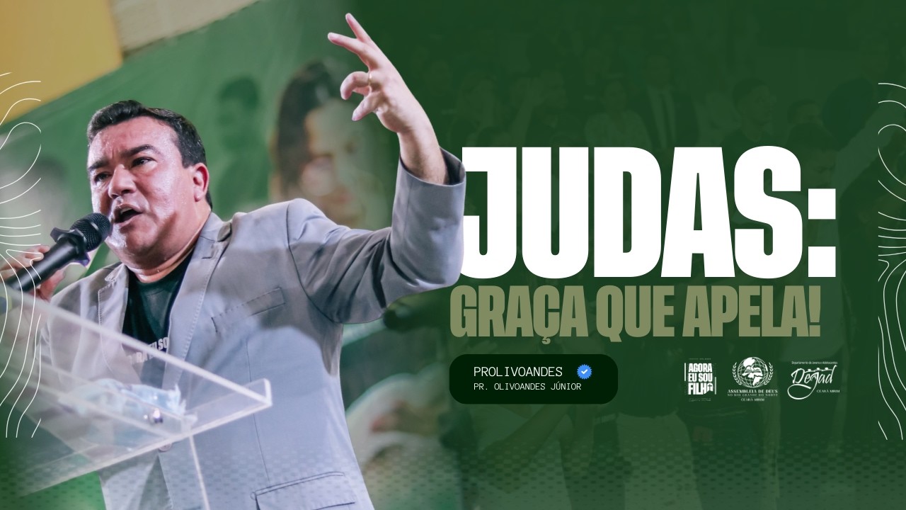 JUDAS: Graça que apela! | Pr. Olivoandes Junior | CGDEJAD2026