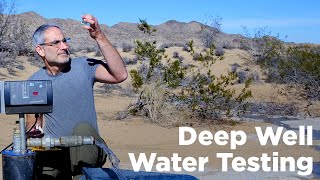 Testing the water from my deep desert well near Joshua Tree, using TapScore