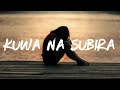 Rama dee  kuwa na subira lyrics muajanja saplayaz