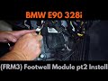 BMW E90/N52 Footwell Module (FRM3) Install | 2011 BMW 328i FRM Replacement & Reprogram (Pt 2)